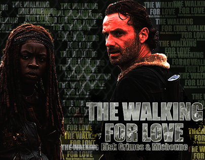 The Walking For Love - Rick Grimes & Michonne