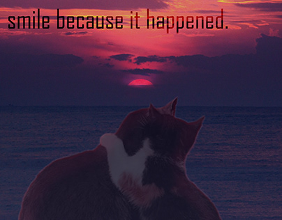 Dont cry because it is over, smile because it happened.