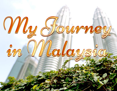 Documentary: My Journey in Malaysia - Project