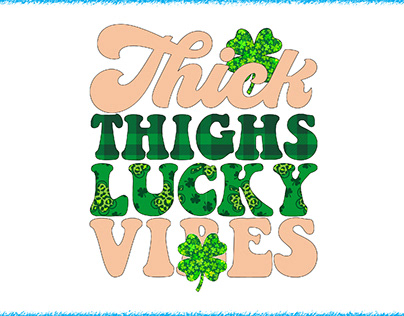 Thick Thighs Lucky Vibes Sublimation