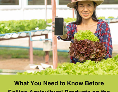 You Need to Know Before Selling Agricultural Products