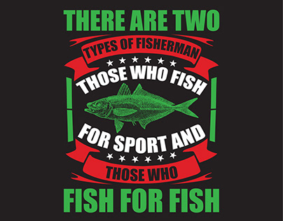 There are tow types of fishermam those who fish.