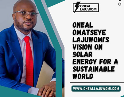 Oneal Omatseye Lajuwomi's Vision On Solar Energy
