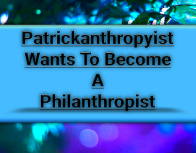 Philanthropist Patrickanthropyist