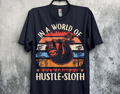In a world of hustle Sloth T-Shirt