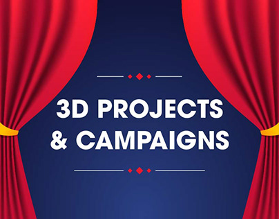 3D Projects & Campaign Ideas