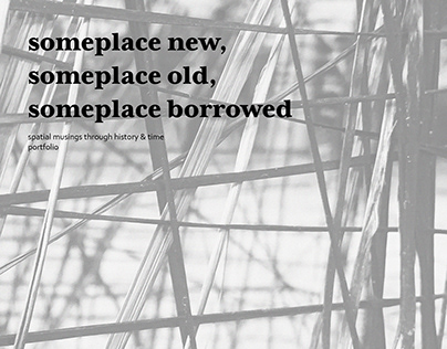 someplace new, someplace old, someplace borrowed