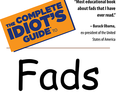 Idiot's Guide to Fads