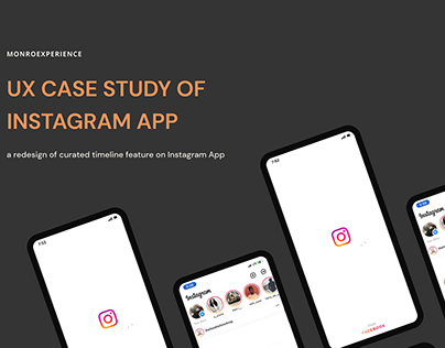 ORGANIZED TIMELINE FEATURE - UX CASE STUDY OF INSTAGRAM