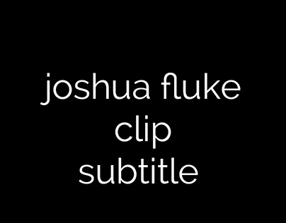 Joshua Fluke subtitle clip