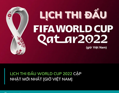Lịch thi đấu World Cup 2022 cập nhật MỚI NHẤT