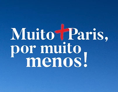 Campanha, Muito + Paris, por muito menos!