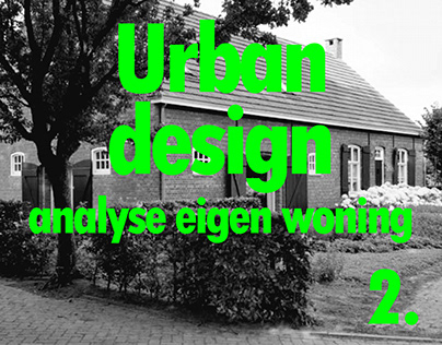 Urban design - analyse eigen woning