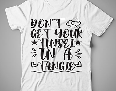 don't get your tinsel in a tangle SVG T-shirt Desing