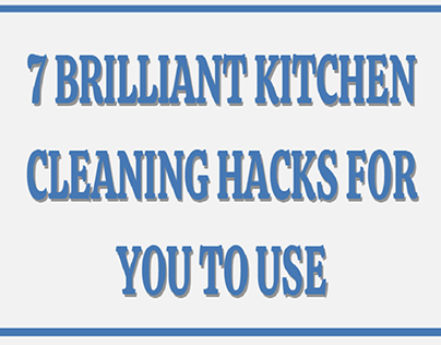 7 Brilliant Kitchen Cleaning Hacks for You to Use
