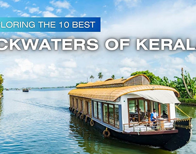 Exploring the 10 Best Backwaters in Kerala