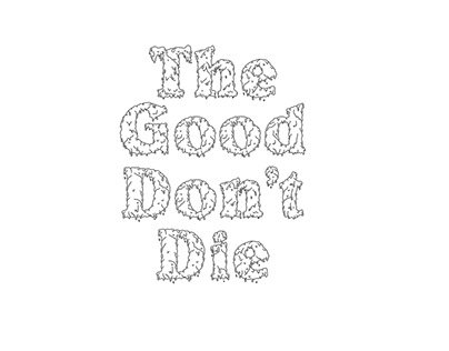 The Good Don't Die. Branding investigation.