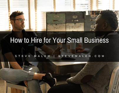 How to Hire for Your Small Business