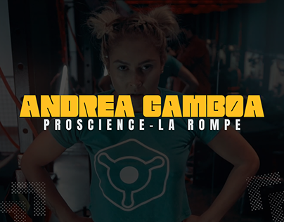La rompe - Proscience x Andrea Gamboa