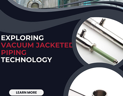 Exploring Vacuum Jacketed Piping Technology