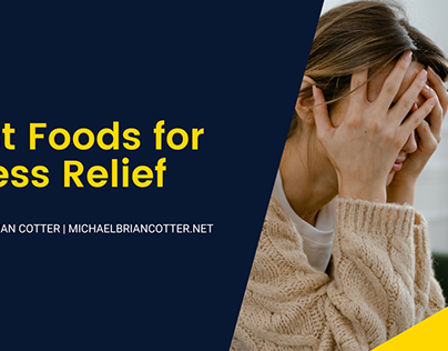 Food for Stress Relief | Michael Brian Cotter