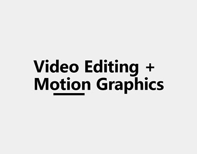 Video Editing / Motion Graphics