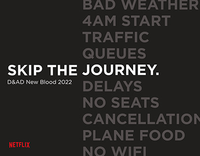 SKIP THE JOURNEY - D&AD New Blood 2022