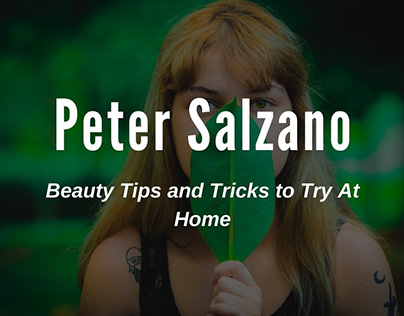 Peter Salzano - Beauty Tips and Tricks to Try At Home