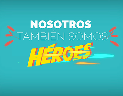 Campaña Interna: "Nosotros Tambíen Somos Héroes"