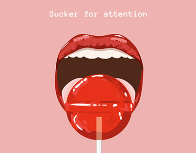 Sucker for Attention