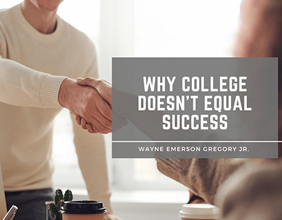 Why College Doesn’t Equal Success