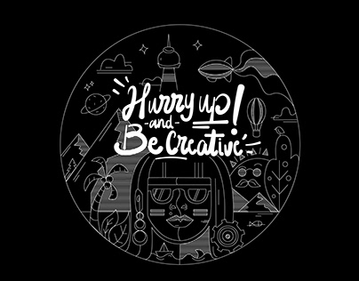 Hurry up! and be Creative | Design
