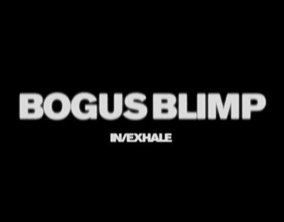 Abstract music video- Bogus Blimp In/Exhale