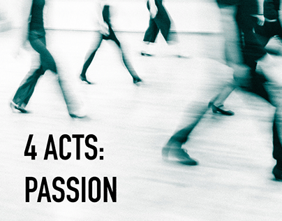 4 ACTS: PASSION