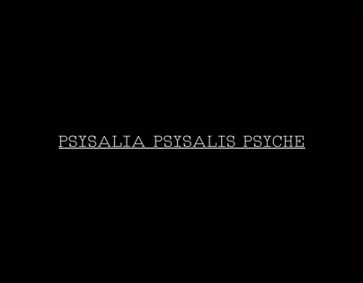 "Psysalia Psysalis Psyche" — Short Film