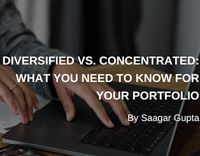 Diversified vs. Concentrated