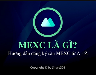 Sàn MXC là gì? Hướng dẫn đăng ký sàn MXC (MEXC)
