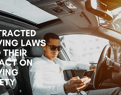 Distracted Driving Laws and their Impact