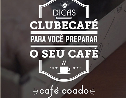 Vídeo do ClubeCafé para campanha no Instagram.