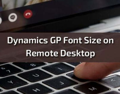 Project thumbnail - Enhancing Dynamics GP Font Size on Remote Desktop