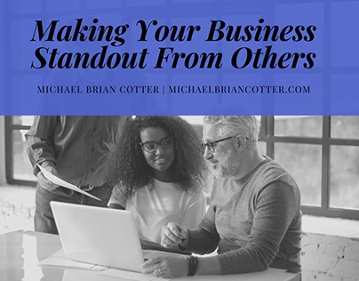 Making Your Business Standout | Michael Brian Cotter
