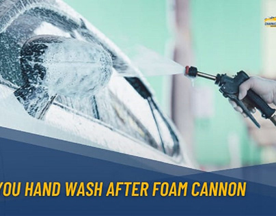 Do You Hand Wash After Foam Cannon? – Answered