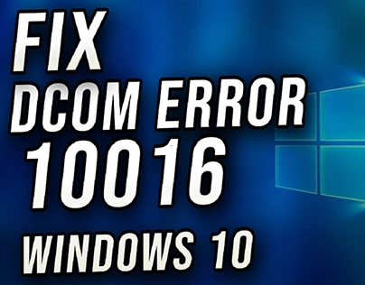 How to Fix DCOM Error 10016 in Windows 10