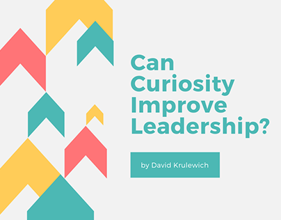 Can Curiosity Improve Leadership?