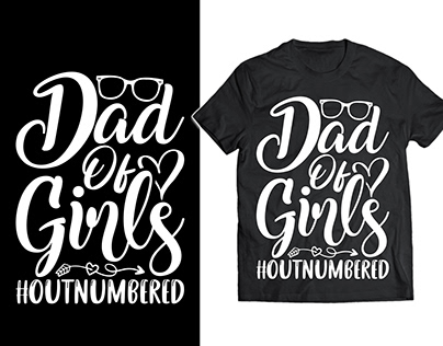 Dad Of Girls #outnumbered Typography T Shirt Design