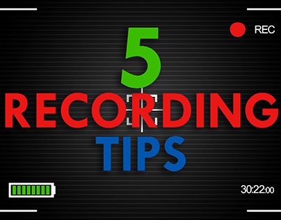 5 Recording Tips