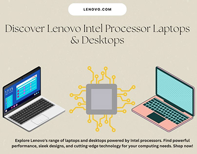 Discover Lenovo Intel Processor Laptops & Desktops