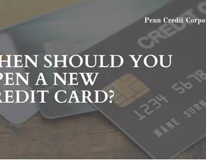When Should You Open A New Credit Card?