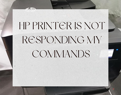 HP Printer is not Responding my Commands