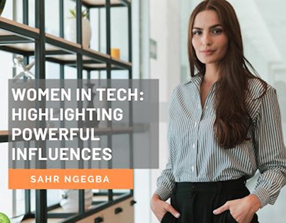 Women in Tech: Highlighting Powerful Influences